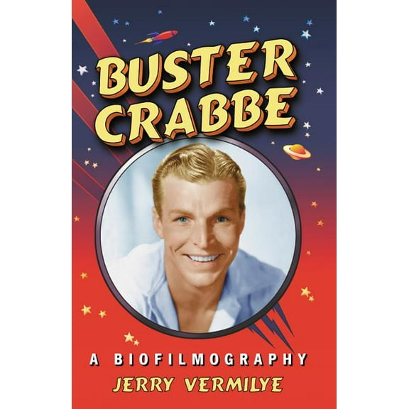 Buster Crabbe: A Biofilmography (Paperback)