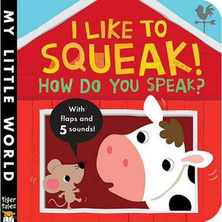 I Like to Squeak How Do You Speak (Board Book)