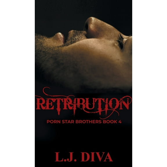 The Porn Star Brothers: Retribution : Porn Star Brothers Book 4 (Series #4) (Hardcover)