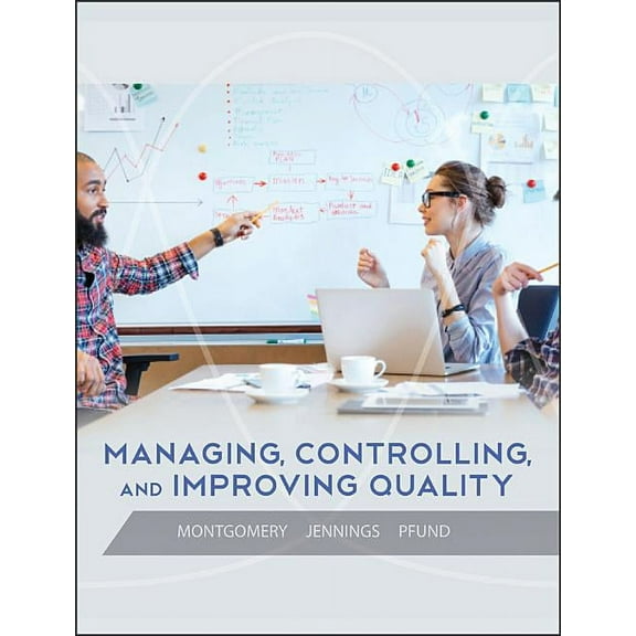 Managing, Controlling, and Improving Quality, (Hardcover)