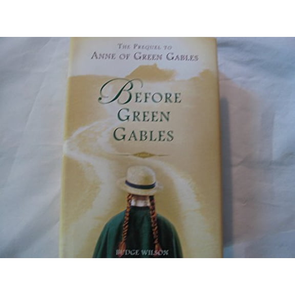 Pre-Owned Before Green Gables Hardcover