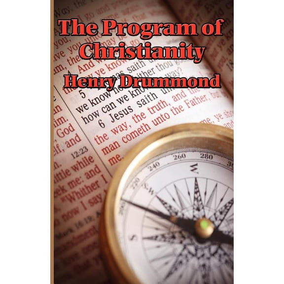 The Program of Christianity: Reflections on the Moral Ideals of the Christian Life, (Paperback)