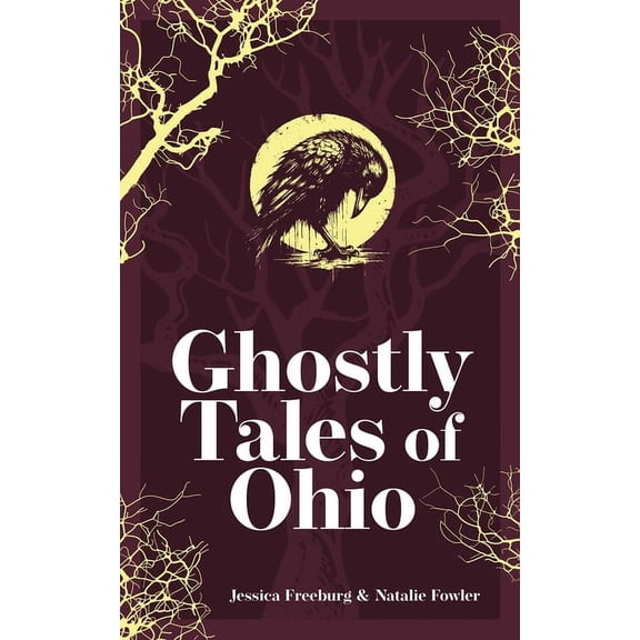 Hauntings, Horrors & Scary Ghost Sto Ghostly Tales of Ohio, (Paperback)