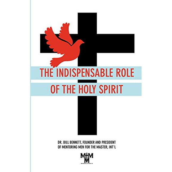 Pre-Owned The Indispensable Role of the Holy Spirit (Paperback) 1935256076 9781935256076