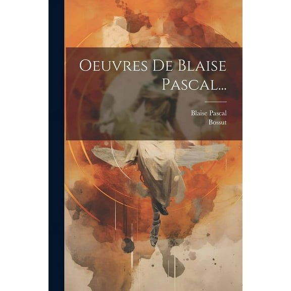Oeuvres De Blaise Pascal... (Paperback)