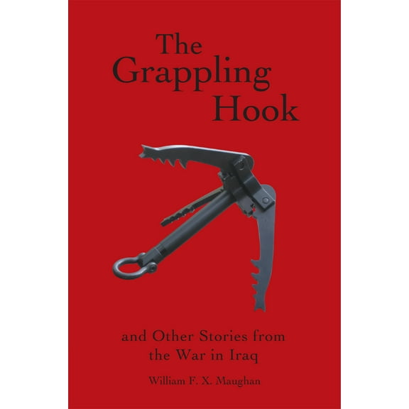 The Grappling Hook : And Other Stories from the War in Iraq (Paperback)