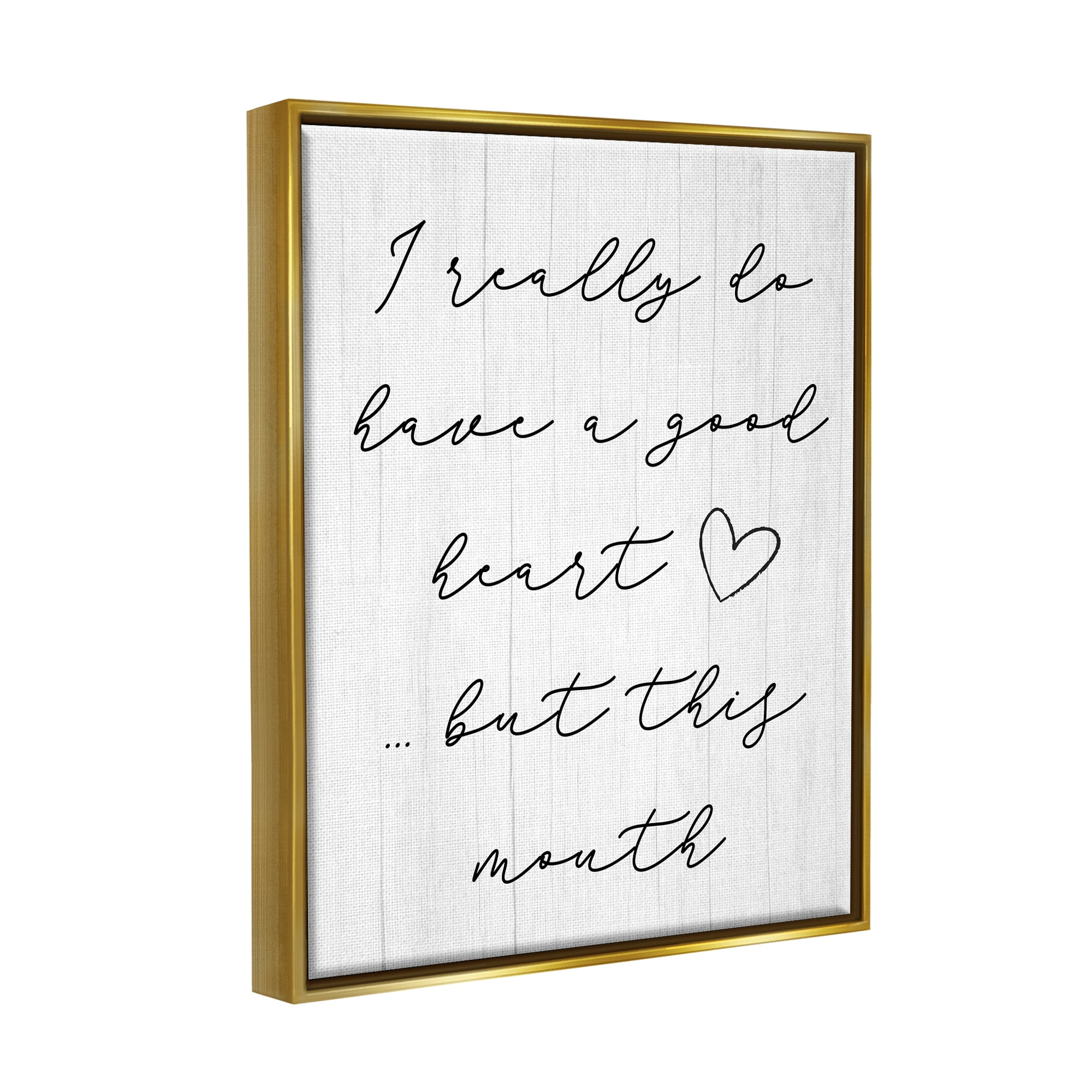 Stupell Good Heart But This Mouth Humor Inspirational Painting Gold Floater Framed Art Print Wall Art
