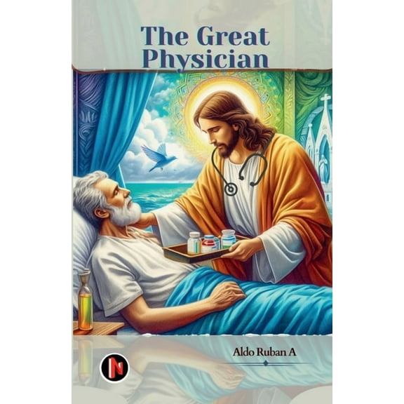 The Great Physician: A Christian Perspective on Healthcare, (Paperback)