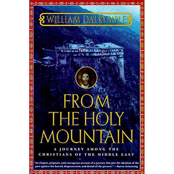 Pre-Owned From the Holy Mountain: A Journey Among the Christians of the Middle East (Paperback) 0805061770 9780805061772