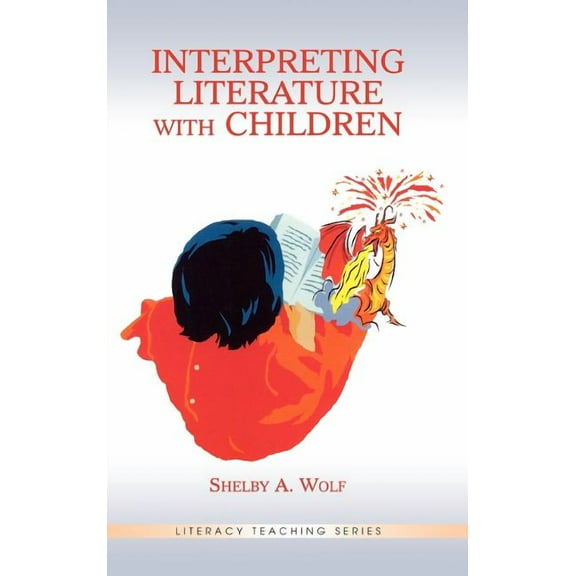 Literacy Teaching Interpreting Literature with Children, (Hardcover)