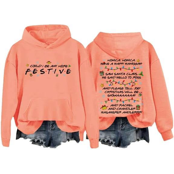 Friends Sweatshirt, Friends Christmas Sweatshirt & Hoodie, Could I Be Any More Festive Shirts Women Man