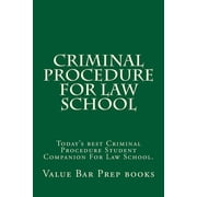 Criminal Procedure For Law School: Today's best Criminal Procedure Student Companion For Law School., (Paperback)