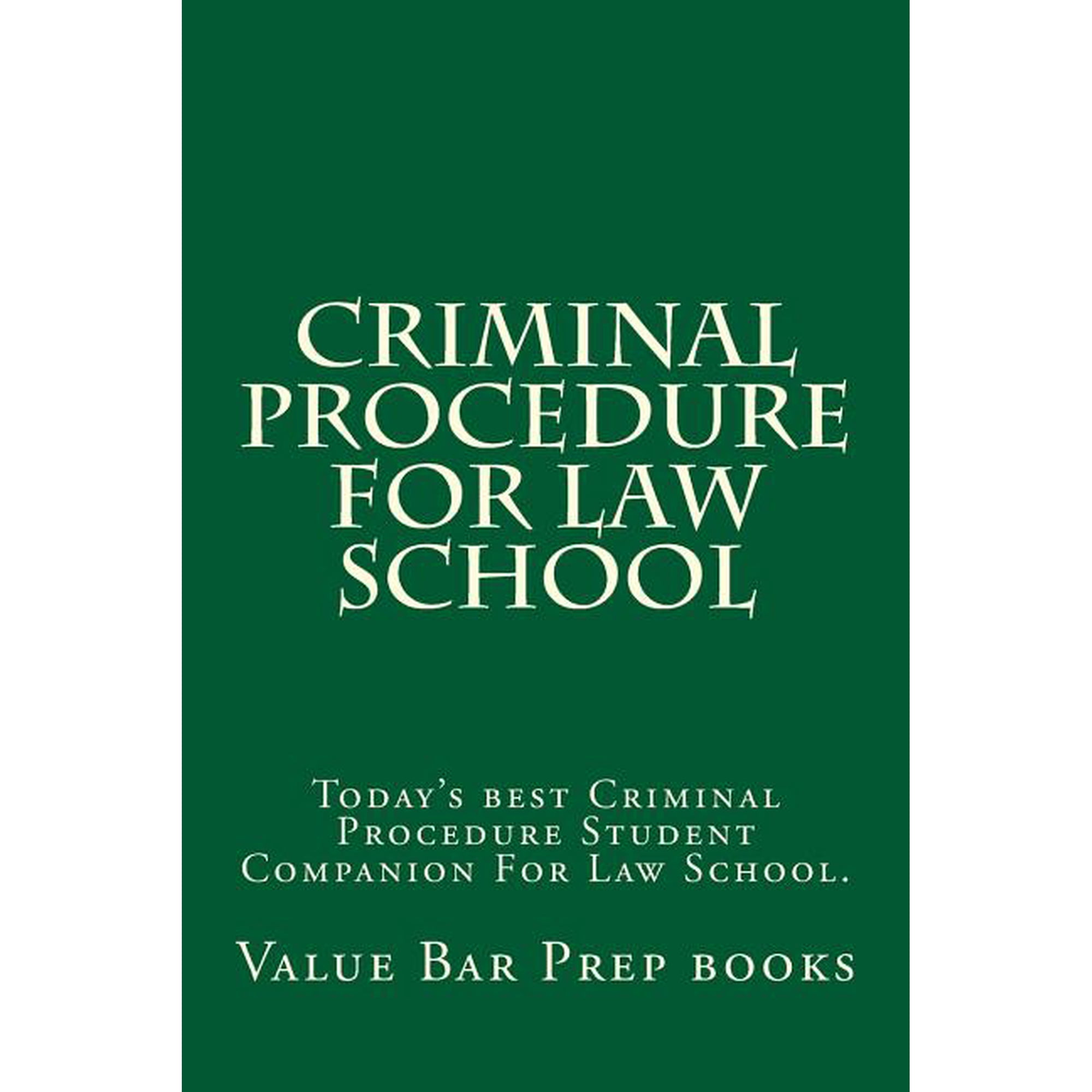 Criminal Procedure For Law School: Today's best Criminal Procedure Student Companion For Law School., (Paperback)