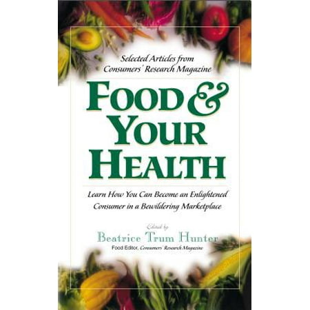 Food & Your Health : Selected Articles from Consumers' Research