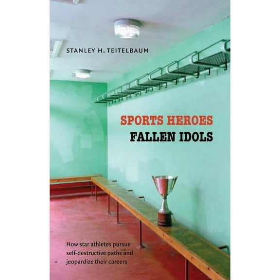 Sports Heroes, Fallen Idols, (Paperback)
