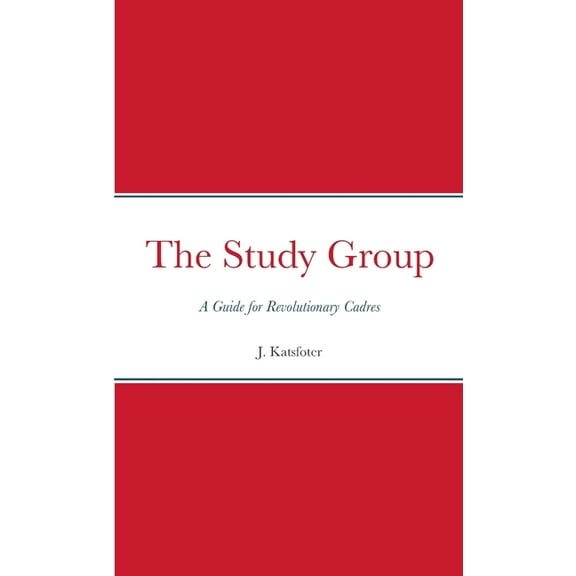 The Study Group: A Guide for Revolutionary Cadres, (Paperback)