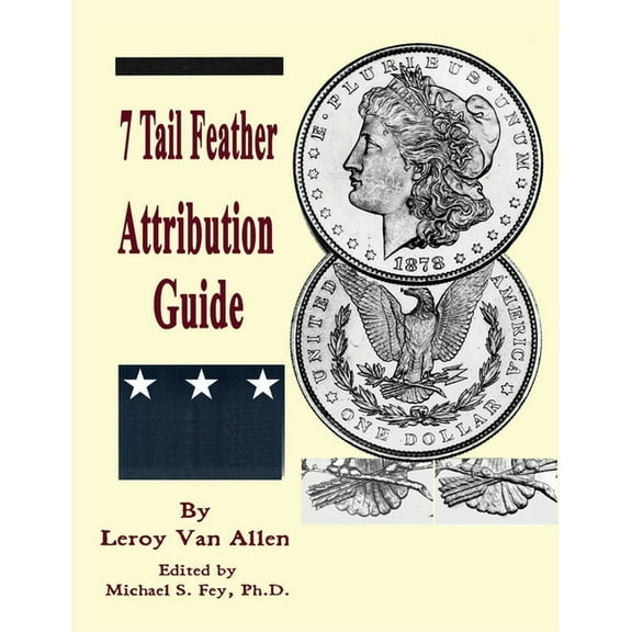 1878 P 7 Tail Feather Morgan Dollar Attribution Guide, (Paperback)