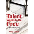 thumbnail image 1 of Pre-Owned Talent Wants to Be Free: Why We Should Learn to Love Leaks, Raids, and Free Riding (Hardcover) 0300166273 9780300166279, 1 of 1