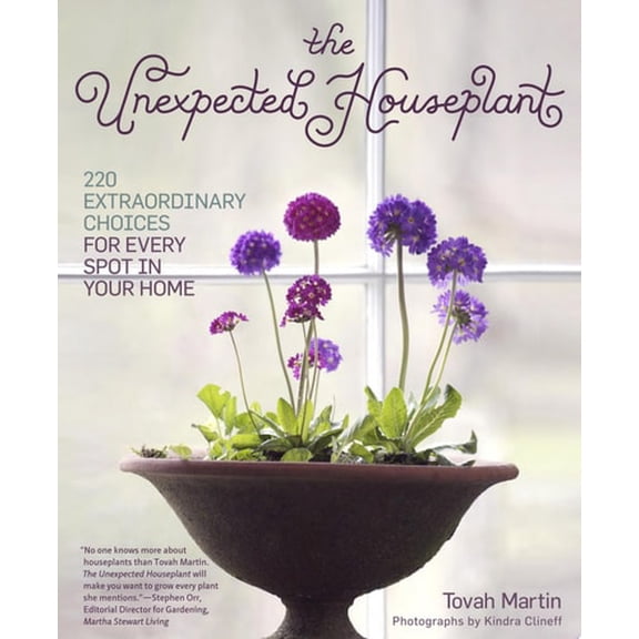 Pre-Owned The Unexpected Houseplant: 220 Extraordinary Choices for Every Spot in Your Home (Paperback) 160469243X 9781604692433