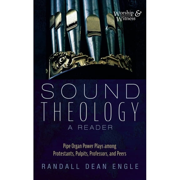 Worship and Witness Sound Theology, a Reader, (Hardcover)