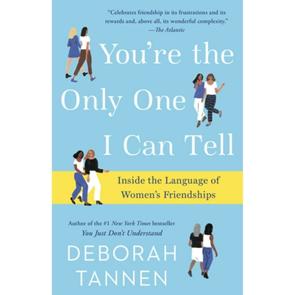 Pre-Owned You're the Only One I Can Tell: Inside the Language of Women's Friendships (Paperback 9781101885826) by Deborah Tannen
