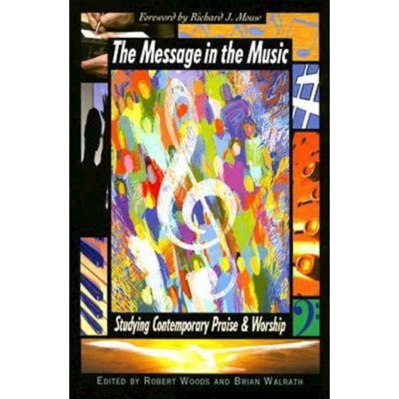 Message in the Music: Studying Contemporary Praise and Worship, (Paperback)