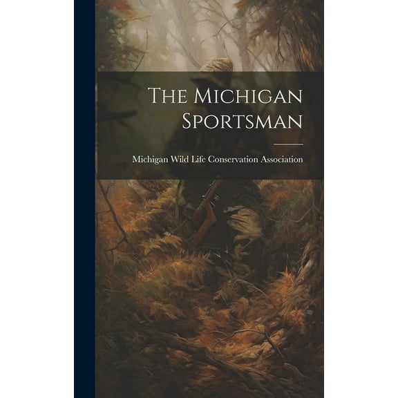 The Michigan Sportsman (Hardcover)
