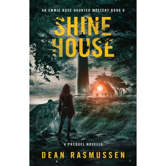 An Emmie Rose Haunted Mystery Shine House: An Emmie Rose Haunted Mystery Book 0: A Prequel Novella, Book 0, (Paperback)