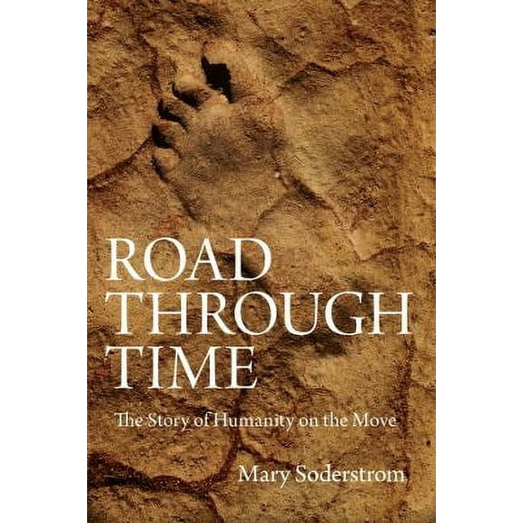 Pre-Owned Road Through Time : The Story of Humanity on the Move 9780889774773