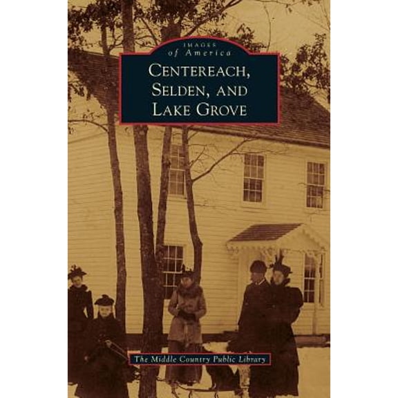 Centereach, Selden, and Lake Grove (Hardcover)