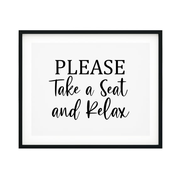 Please Take A Seat And Relax 11 x 14 UNFRAMED Print Business & Events Decor Wall Art