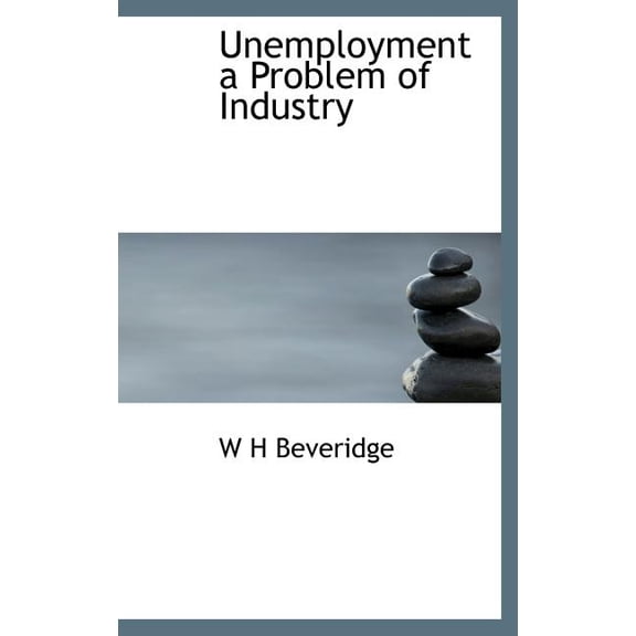 Unemployment a Problem of Industry (Hardcover)