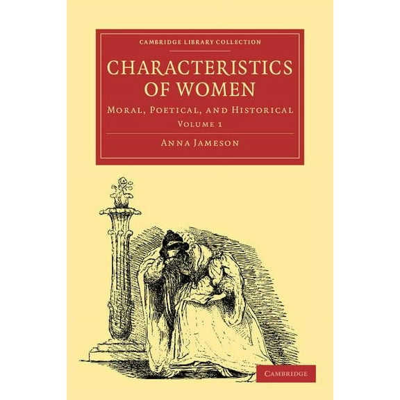 Characteristics of Women: Moral, Poetical and Historical, (Paperback)