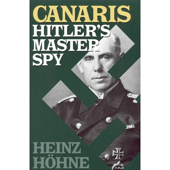 Canaris: Hitler's Master Spy, (Paperback)