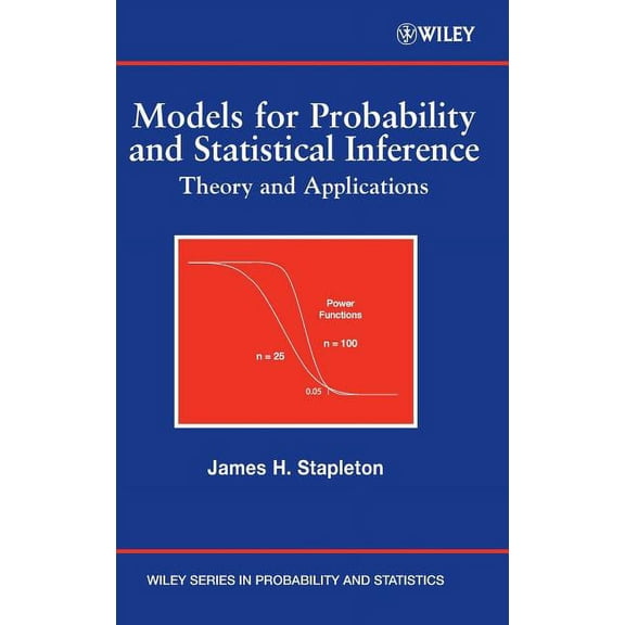 Wiley Probability and Statistics Models for Probability and Statistical Inference: Theory and Applications, (Hardcover)