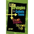 thumbnail image 2 of Life Strategies for Catholic Teens: Tough Issues, Straight Talk, (Paperback), 2 of 2
