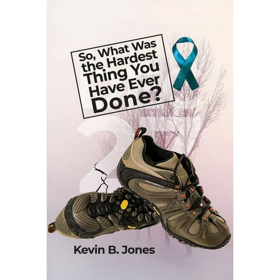 So, What Was the Hardest Thing You Have Ever Done?, (Paperback)