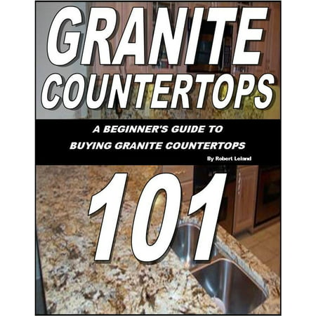 Granite Countertops 101-A beginner's guide to buying granite countertops - (Best Way To Seal Granite Countertops)