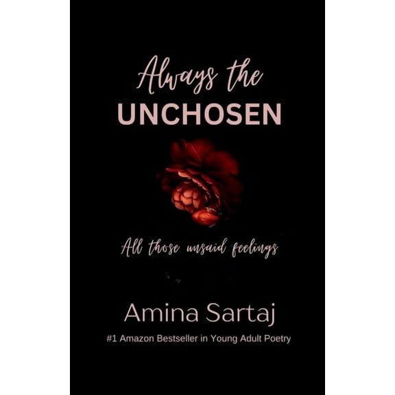 Always The Unchosen: All those unsaid feelings, (Paperback)