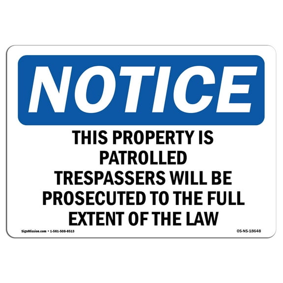 OSHA Notice Signs - This Property Is Patrolled Trespassers Will Sign | Extremely Durable Made in the USA Signs or Heavy Duty Vinyl label | Protect Your Warehouse & Business