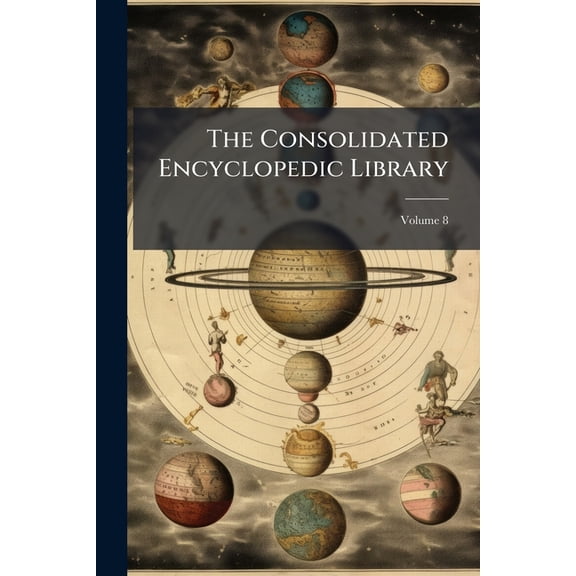The Consolidated Encyclopedic Library; Volume 8 (Paperback)
