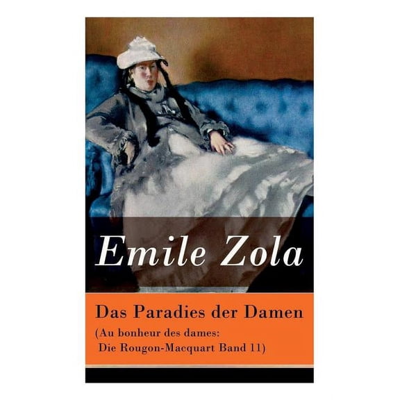 Das Paradies der Damen (Au bonheur des dames: Die Rougon-Macquart Band 11), (Paperback)