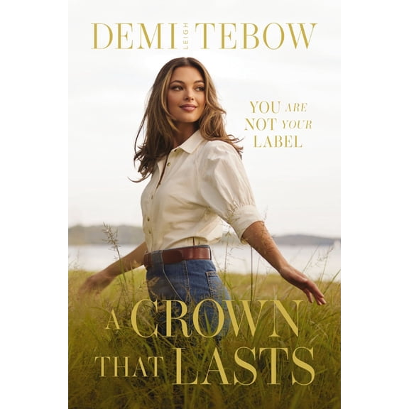 A Crown That Lasts: You Are Not Your Label, (Paperback)