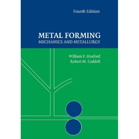 Metal Forming: Mechanics and Metallurgy, (Paperback)