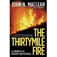 thumbnail image 1 of Pre-Owned The Thirtymile Fire: A Chronicle of Bravery and Betrayal (Paperback) 0805083308 9780805083309, 1 of 1