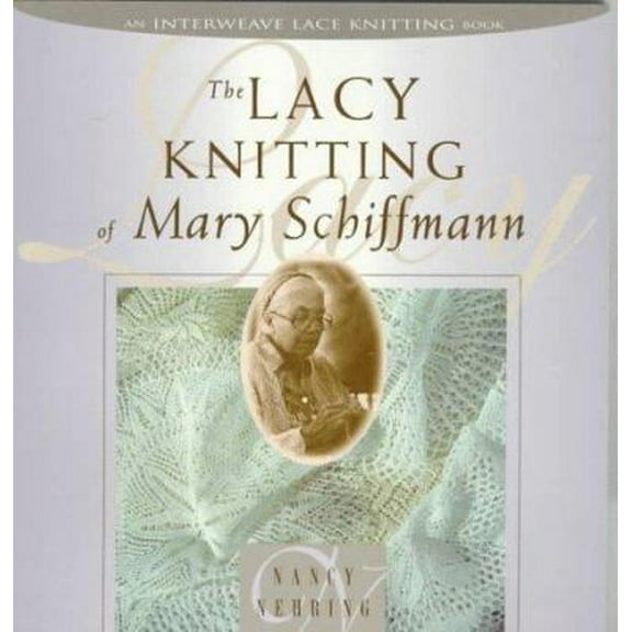 Pre-Owned The Lacy Knitting of Mary Schiffmann (Paperback) 188301042X 9781883010423