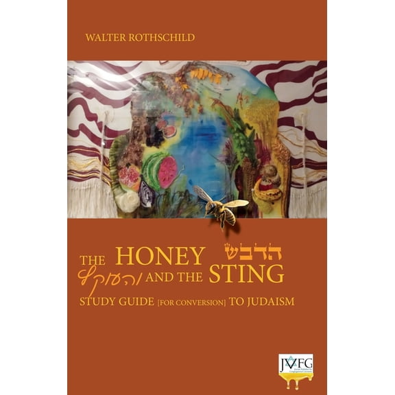 The Honey and the Sting: Study Guide for Conversion to Judaism, (Hardcover)
