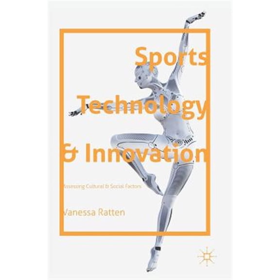 Pre-Owned Sports Technology and Innovation: Assessing Cultural and Social Factors, (Hardcover)