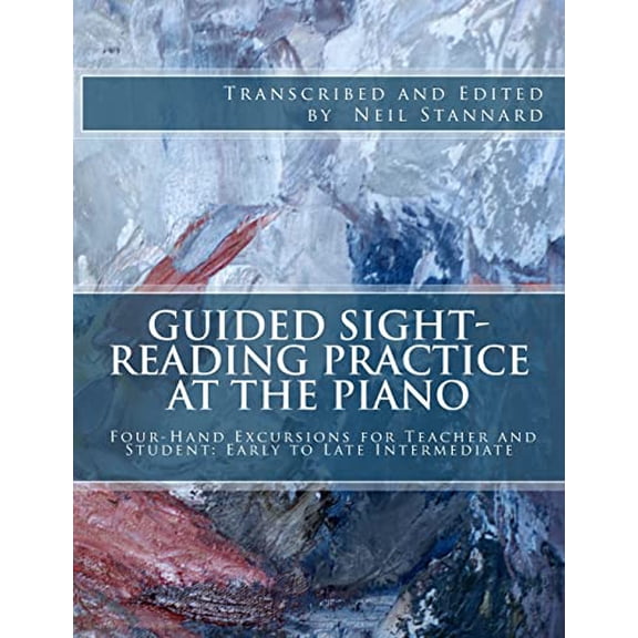 Pre-Owned Guided Sight-Reading Practice at the Piano: Four-Hand Excursions for Teacher and Student, Early to Late Intermediate
