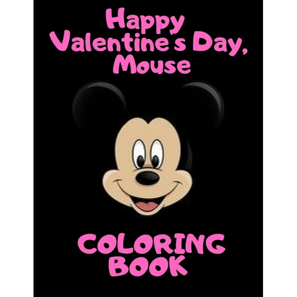 Happy Valentine's Day, Mouse COLORING BOOK: Mickey Mouse And Minnie Mouse Happy Valentine's Day Coloring Book, gift book for any ages (Paperback)